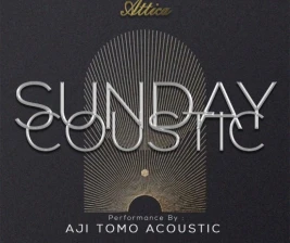 ATTICA JAKARTA  SUNDAY COUSTIC