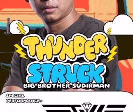 BIG BROTHER SUDIRMAN  THUNDER STRUCK