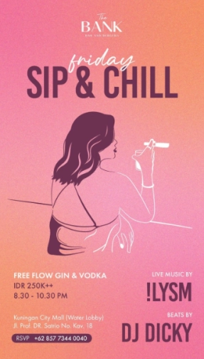 THE BANK KUNINGAN - FRIDAY SIP & CHILL