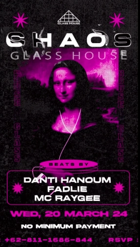 GLASS HOUSE JAKARTA - CHAOS