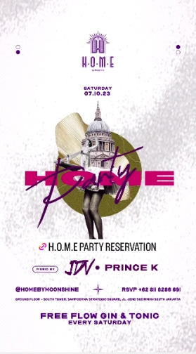 HOME BY MOONSHINE JAKARTA - HOME PARTY