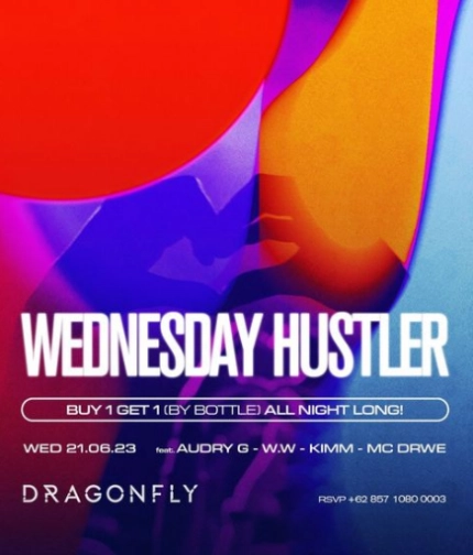 DRAGON FLY JAKARTA - WEDNESDAY HUSTLER