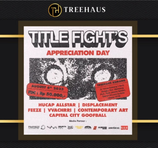 TREEHAUS JAKARTA - TITLE FIGHT’S APPRECIATION DAY