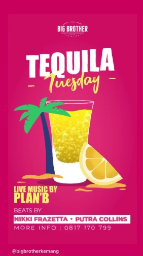 BIG BROTHER KEMANG - TEQUILA TUESDAY