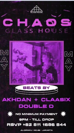 GLASS HOUSE JAKARTA - CHAOS