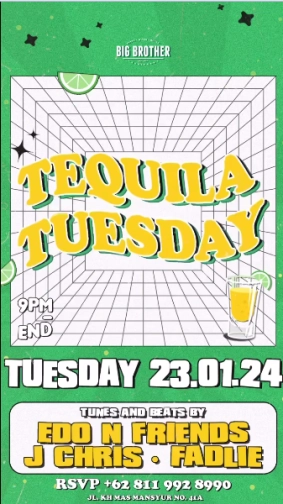 BIG BROTHER SUDIRMAN - TEQUILA TUESDAY