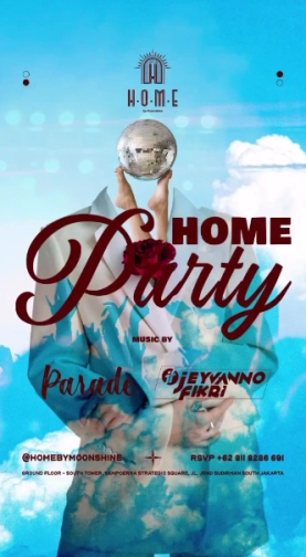 HOME BY MOONSHINE JAKARTA - HOME PARTY