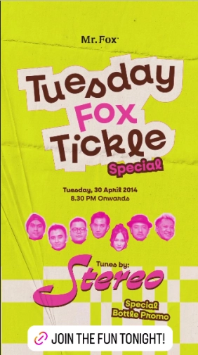 MR FOX JAKARTA - TUESDAY FOX TICKLE