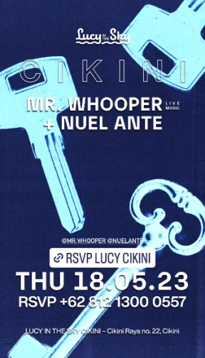 LUCY IN THE SKY CIKINI - MR. WHOOPER + NUEL ANTE