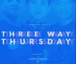 XDRONK JAKARTA  THREE WAY THURSDAY