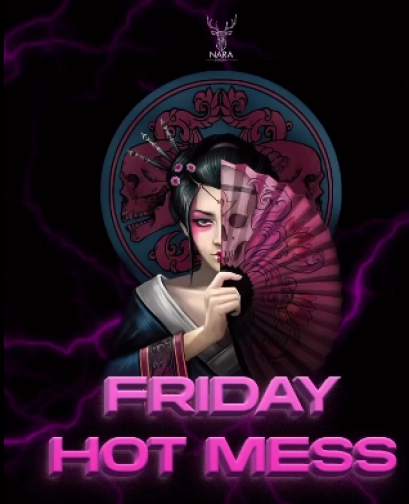 NARA JAKARTA - FRIDAY HOT MESS