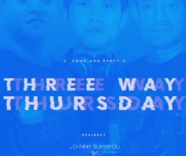 XDRONK JAKARTA  THREE WAY THURSDAY