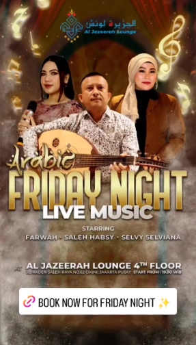 AL JAZEERAH LOUNGE JAKARTA - FRIDAY NIGHT