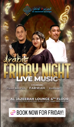 AL JAZEERAH LOUNGE JAKARTA - FRIDAY NIGHT