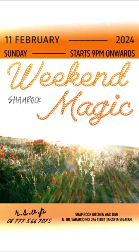 SHAMROCK JAKARTA - WEEKEND MAGIC