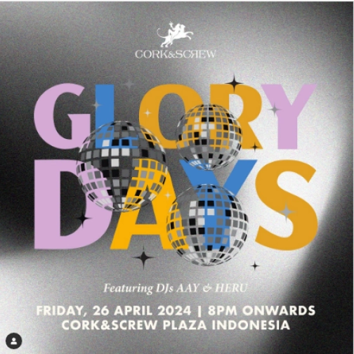 CORK&SCREW PLAZA INDONESIA - GLORY DAYS