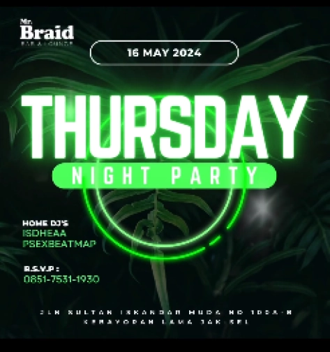 MR BRAID JAKARTA - THURSDAY NIGHT PARTY