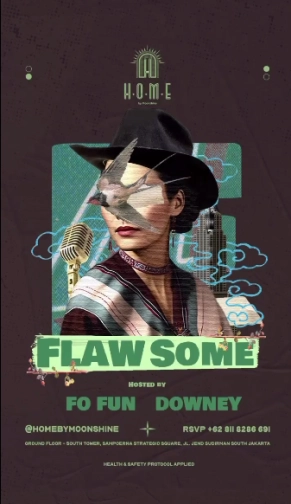 HOME BY MOONSHINE JAKARTA - FLAW-SOME