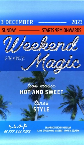 SHAMROCK JAKARTA - WEEKEND MAGIC