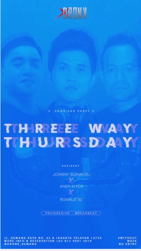 XDRONK JAKARTA - THREE WAY THURSDAY