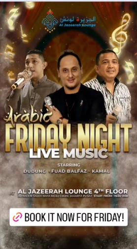 AL JAZEERAH LOUNGE JAKARTA - FRIDAY NIGHT