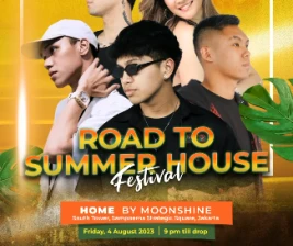 HOME BY MOONSHINE JAKARTA  ROAD TO SUMMER HOUSE PARTY