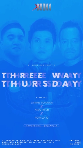 XDRONK JAKARTA - THREE WAY THURSDAY