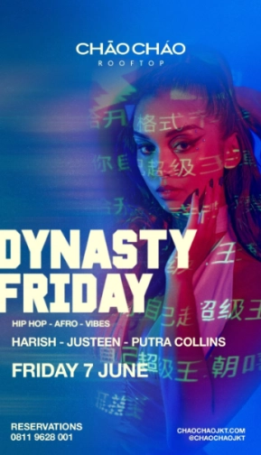 CHAO CHAO JAKARTA - DYNASTY FRIDAY