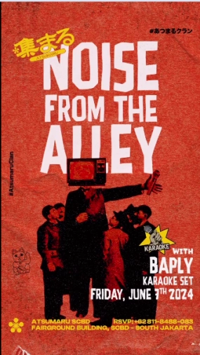 ATSUMARU JAKARTA - NOISE FROM THE ALLEY