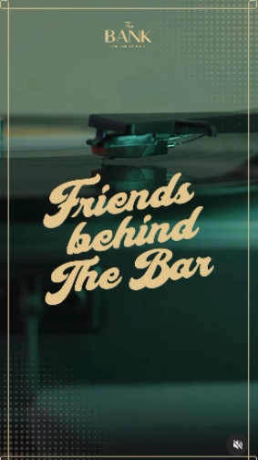 THE BANK KUNINGAN - FRIENDS BEHIND THE BAR