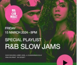 WA CHU WANT JAKARTA  RB SLOW JAMS