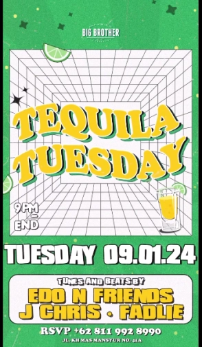 BIG BROTHER SUDIRMAN - TEQUILA TUESDAY