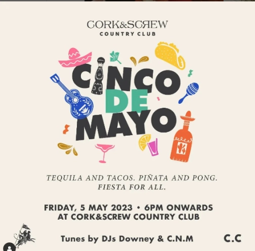 CORK&SCREW COUNTRY CLUB - CINCO DE MAYO