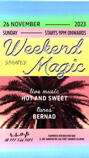 SHAMROCK JAKARTA - WEEKEND MAGIC