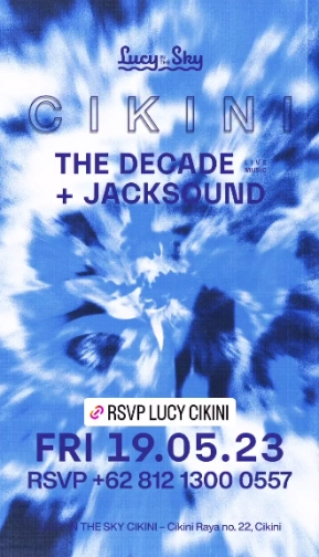 LUCY IN THE SKY CIKINI - THE DECCADE + JACKSOUND