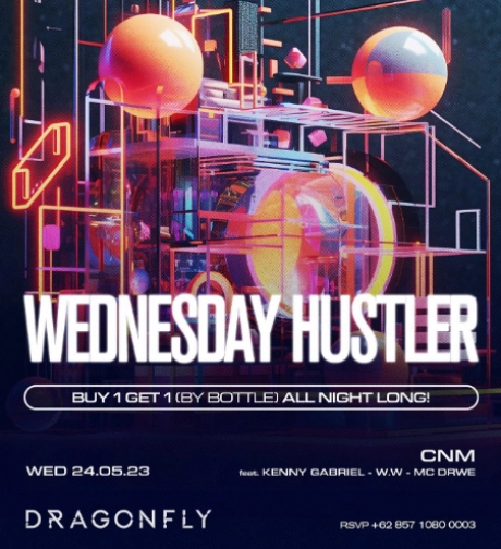 DRAGON FLY JAKARTA - WEDNESDAY HUSTLER