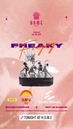 HOME BY MOONSHINE JAKARTA - FREAKY FRIYAY