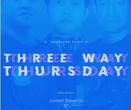 XDRONK JAKARTA  THREE WAY THURSDAY