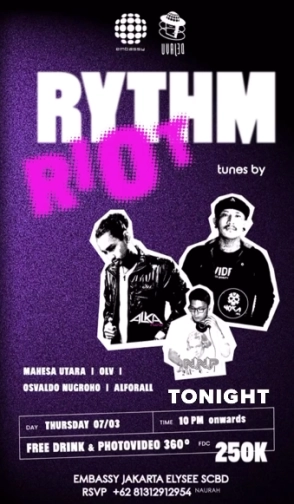 EMBASSY JAKARTA - RYTHM RIOT