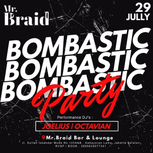 MR BRAID JAKARTA - BOMBASTIC PARTY