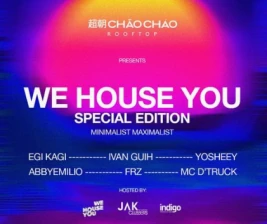 CHAO CHAO JAKARTA  WE HOUSE YOU