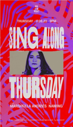 WA CHU WANT JAKARTA - SING ALONG THURSDAY