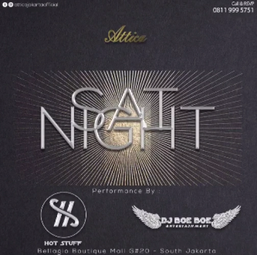 ATTICA JAKARTA - SAT NIGHT