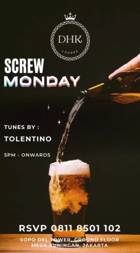 DHK LOUNGE JAKARTA - SCREW MONDAY