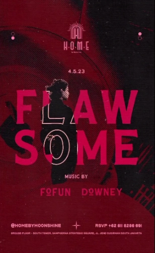 HOME BY MOONSHINE JAKARTA - FLAW-SOME