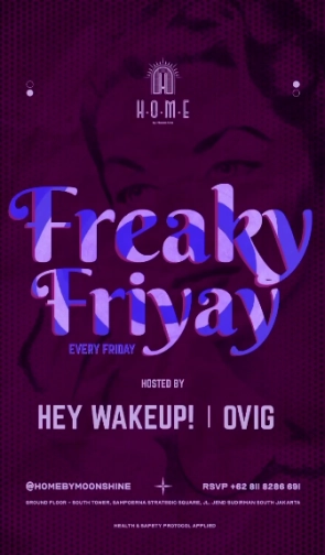 HOME BY MOONSHINE JAKARTA - FREAKYFRIYAY