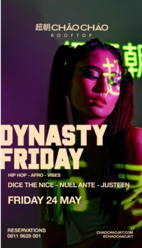 CHAO CHAO JAKARTA - DYNASTY FRIDAY