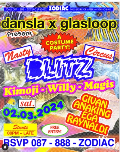 ZODIAC JAKATA - DANSLA X GLASLOOP : NASTY BLITZ CIRCUS