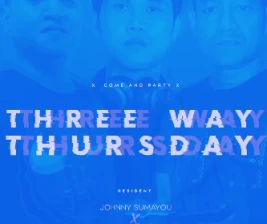 XDRONK JAKARTA  THREE WAY THURSDAY