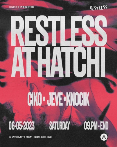 HATCHI JAKARTA - RESTLESS AT HATCHI